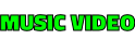 MUSIC VIDEO